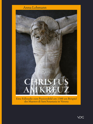 cover image of Christus am Kreuz. Eine Fallstudie zum Passionsbild um 1300